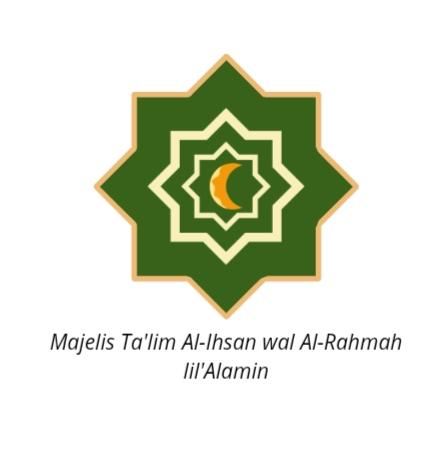 Majelis ta'lim Al Ihsan wa Al Rahman Lil Alamin